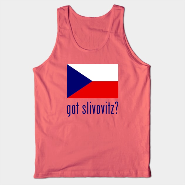 got slivovitz? Tank Top by MessageOnApparel